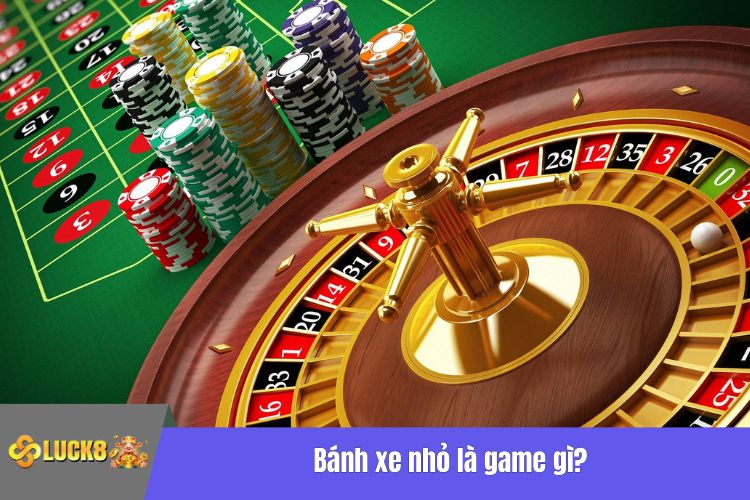 Bánh xe nhỏ là game gì?