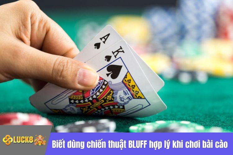 Biết dùng chiến thuật BLUFF hợp lý khi chơi bài cào